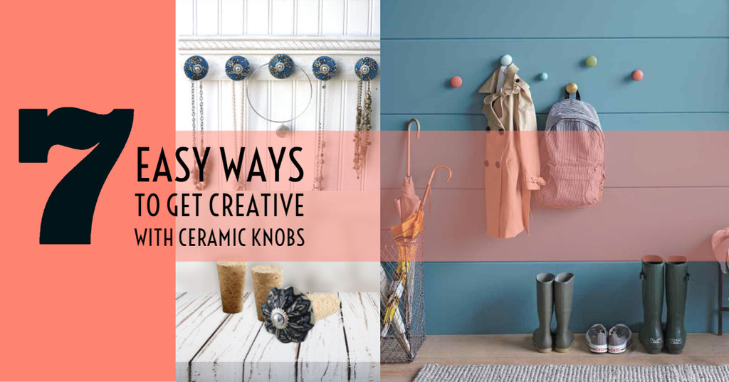 7 easy ways to get creative with ceramic knobs